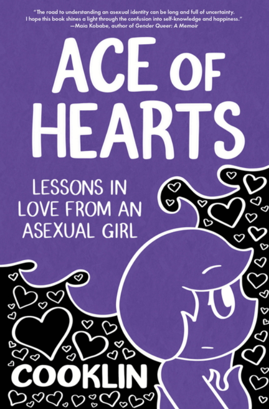 Ace of Hearts: Lessons in Love from an Asexual Girl by Cooklin