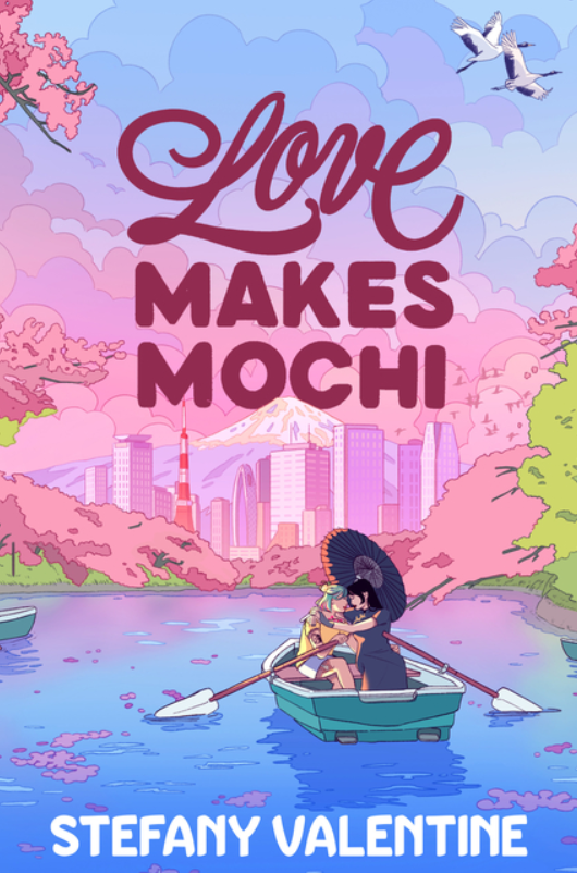 Love Makes Mochi by Stefany Valentine