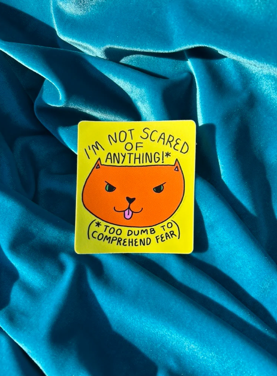 Not Scared, Too Dumb sticker
