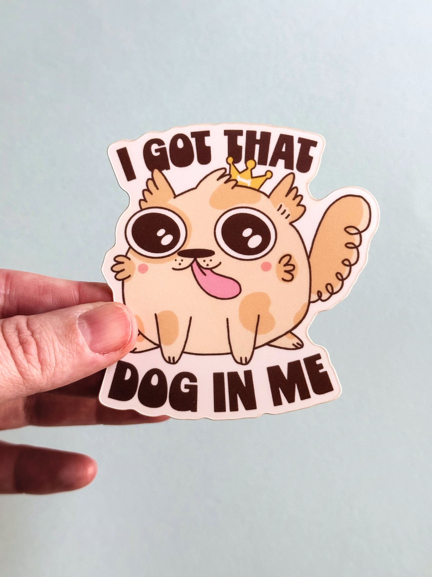 I Got That Dog in Me Sticker