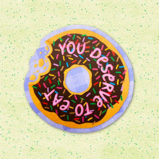 You Deserve to Eat sticker