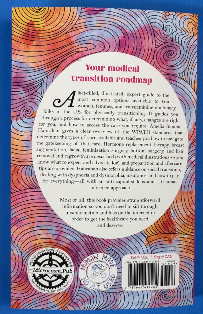 The Transfeminine Guide to Physical Transition: For Trans, Nonbinary, and Other Feminine Folks by Amelia Simone Hanrahan