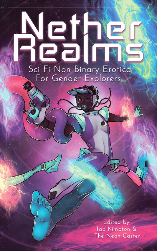 Nether Realms: Sci Fi Non Binary Anthology for Gender Explorers by Various Creators