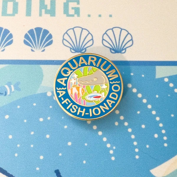 Aquarium A-Fish-Ionado pin