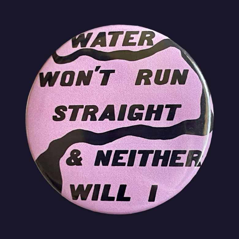 Water Won't Run Straight badge