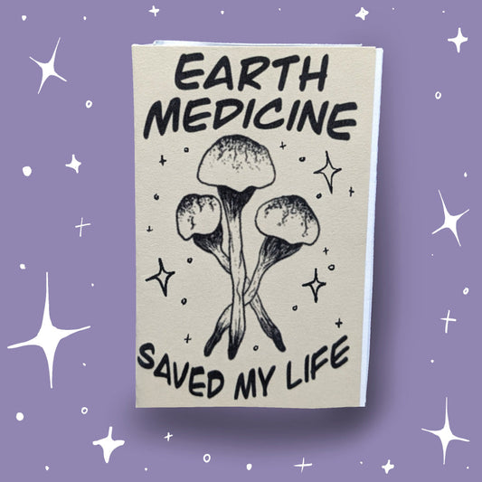 Earth Medicine Saved My Life mini zine by Lindsey Perez
