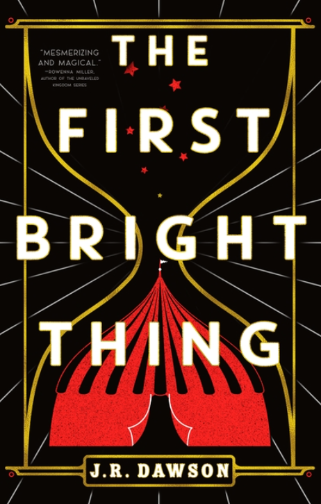 The First Bright Thing by J R Dawson