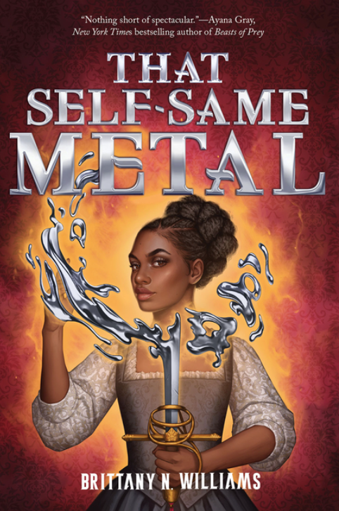 That Self-Same Metal (the Forge & Fracture Saga, Book 1) (The Forge & Fracture Saga) by Brittany N Williams