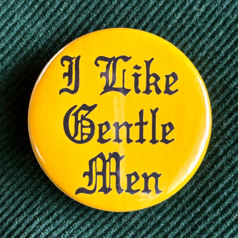 I Like Gentle Men badge