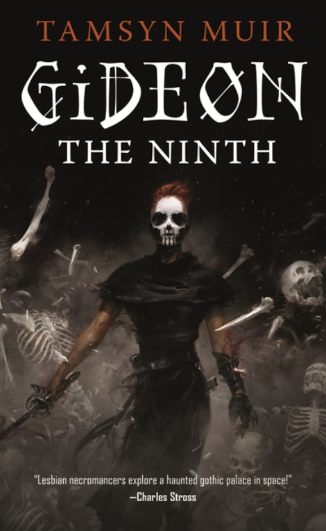 Gideon the Ninth (Locked Tomb #1) by Tamsyn Muir