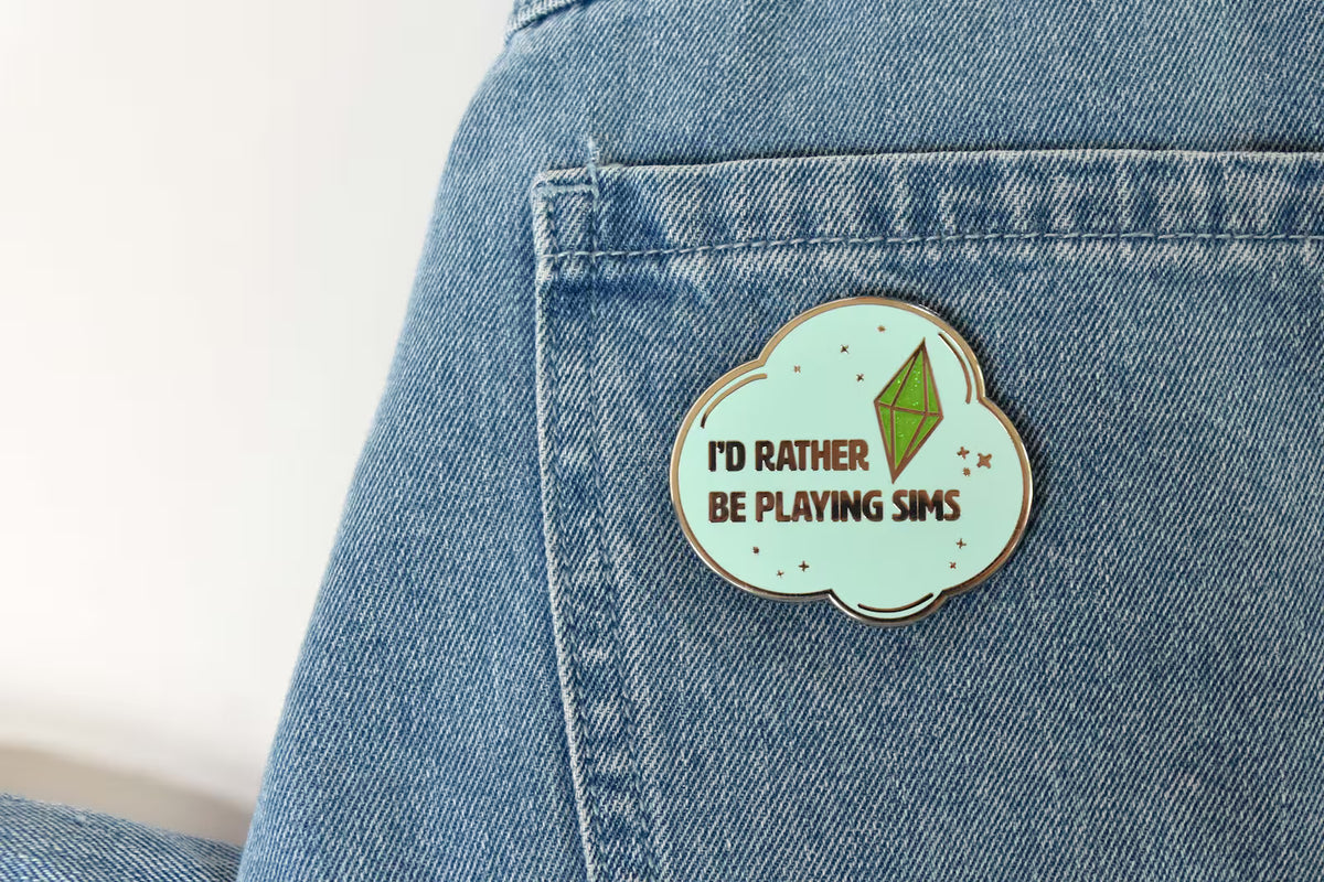 I'd Rather Be Playing Sims Pin