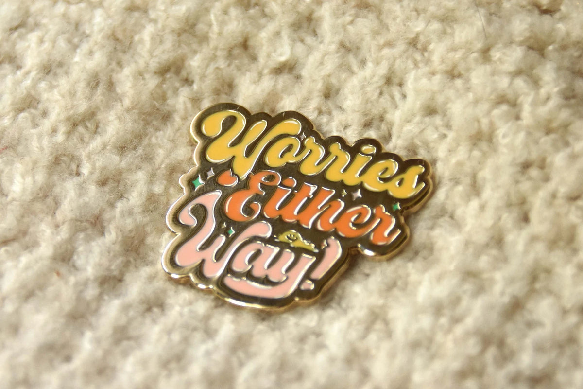 No Worries / Worries Either Way Pin