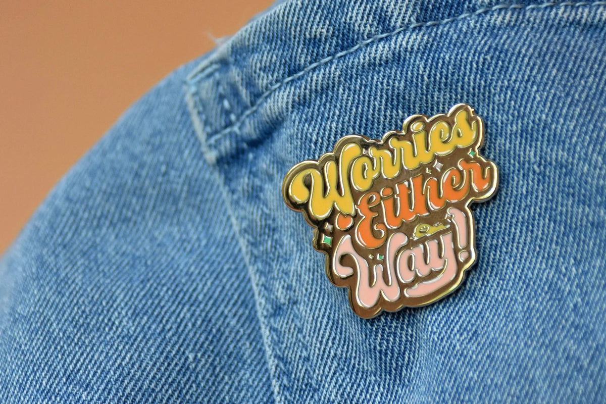 No Worries / Worries Either Way Pin