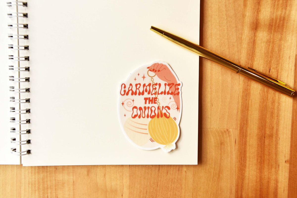 Caramelize the Onions Sticker