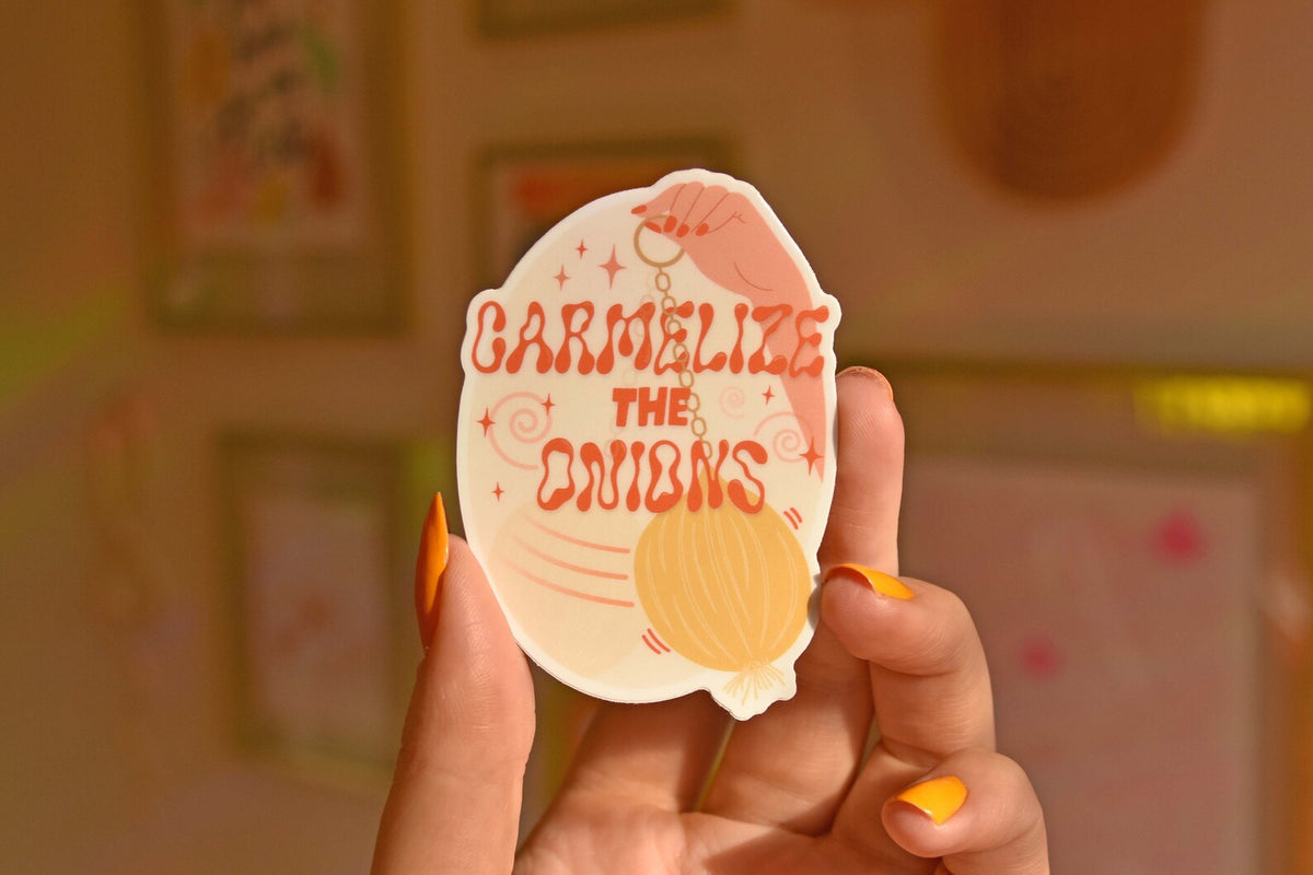 Caramelize the Onions Sticker