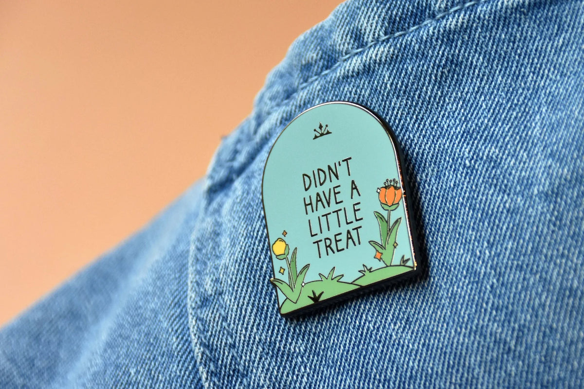 Didn't Have a Little Treat Pin