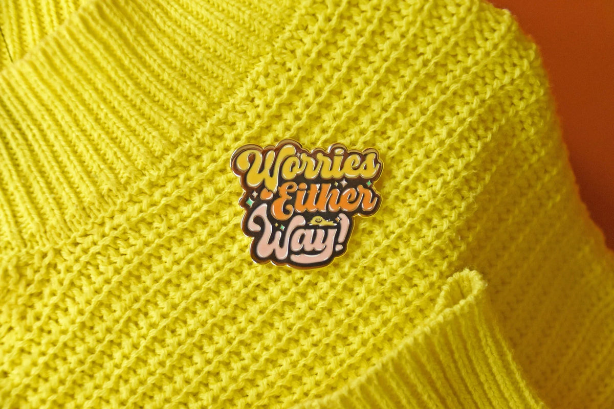 No Worries / Worries Either Way Pin