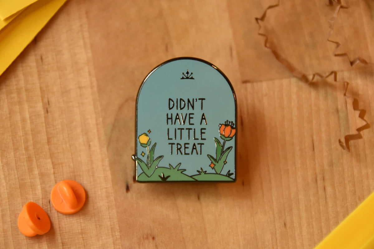 Didn't Have a Little Treat Pin