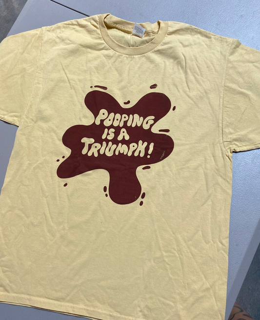 Pooping is a triumph shirt