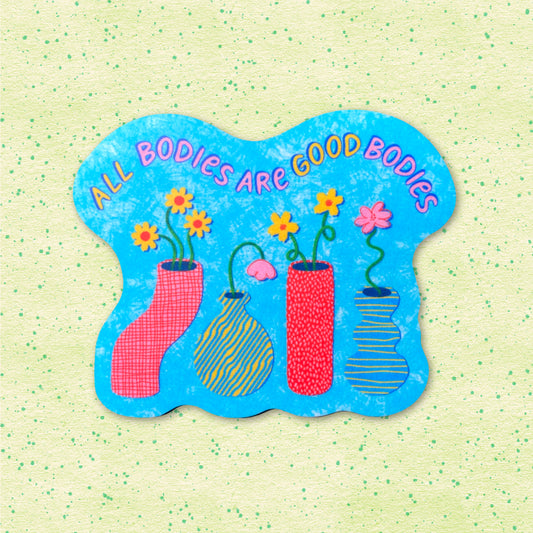 All Bodies are Good Bodies sticker